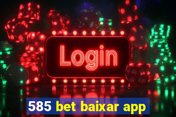 585 bet baixar app